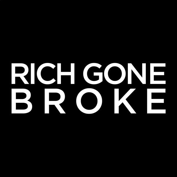 S go rich. Rich gone broke. Get Rich or go broke. Наручные часы Rich gone broke Китай. Песня at go Rich , at go left